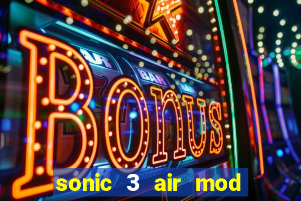 sonic 3 air mod extra slot shadow